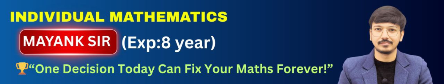 Mayank Sir - Individual Mathematics